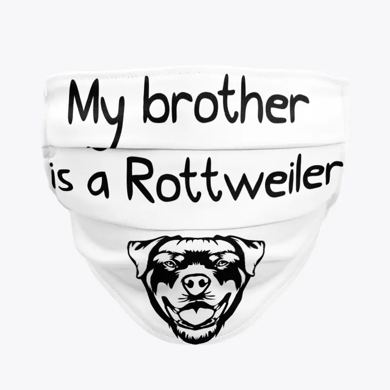 Brother is a Rotweiler